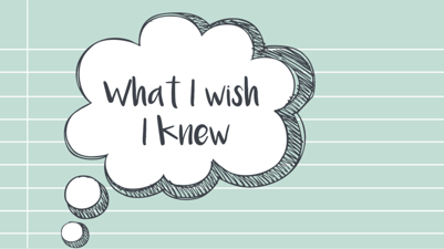 What I wish I knew: not fearing failure and...