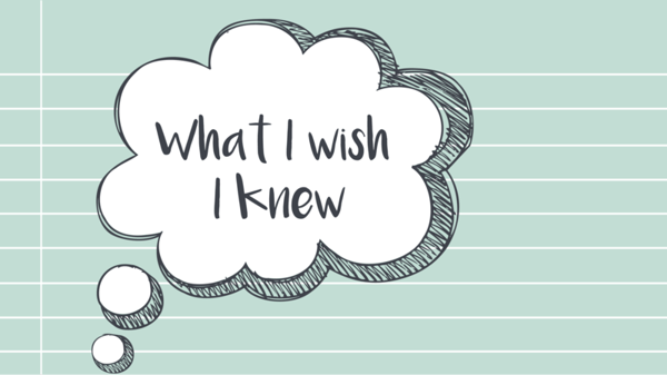 What I wish I knew: not fearing failure and...